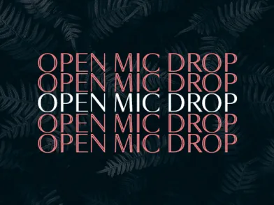 Open Mic Drop