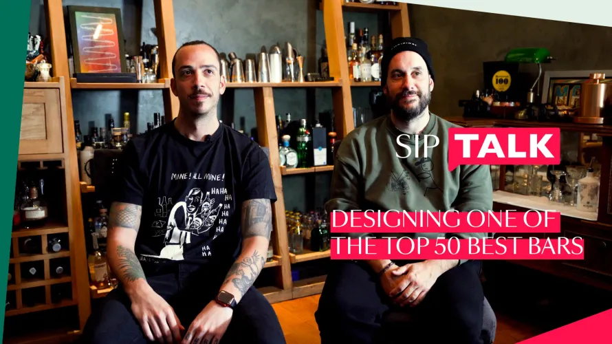 SIP TALK Nikos Bakoulis and Nick Sourmpatis - Designing one of the top 50 best bars